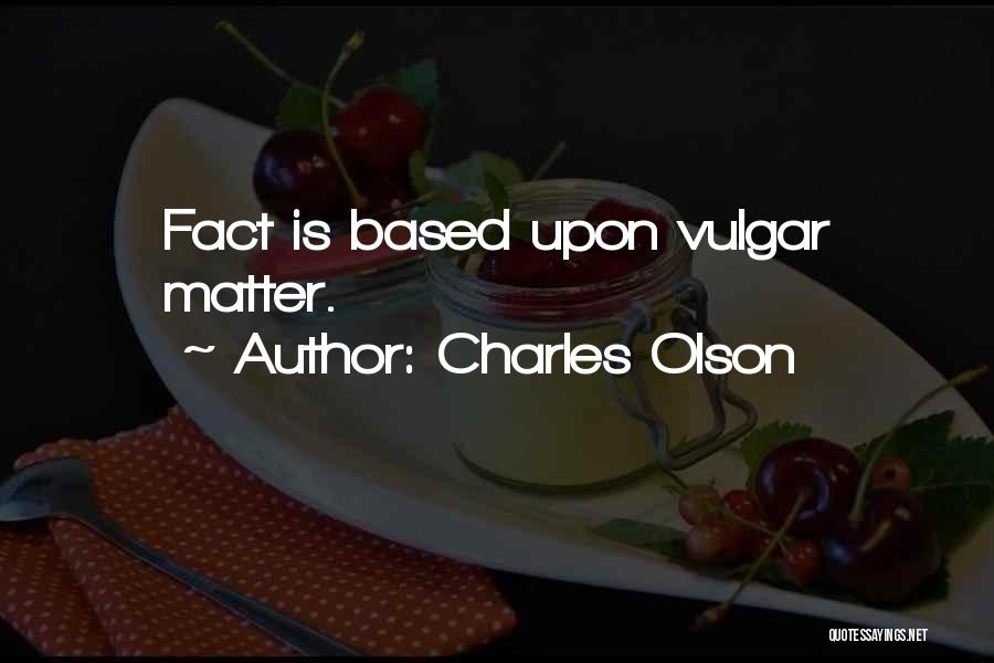 Charles Olson Quotes 1216220