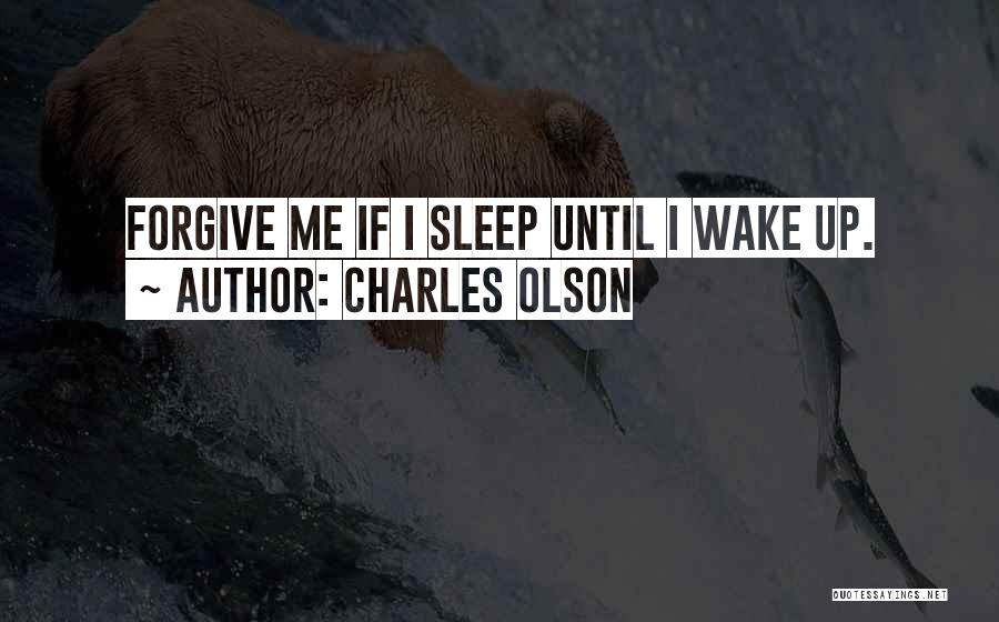 Charles Olson Quotes 1401958