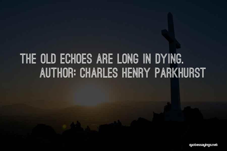 Charles Parkhurst Quotes By Charles Henry Parkhurst