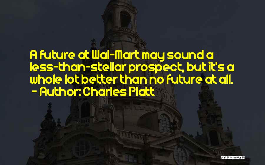 Charles Platt Quotes 567404