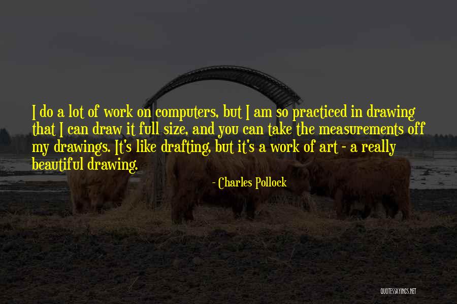 Charles Pollock Quotes 1481993 Charles Pollock Quotes 1481993