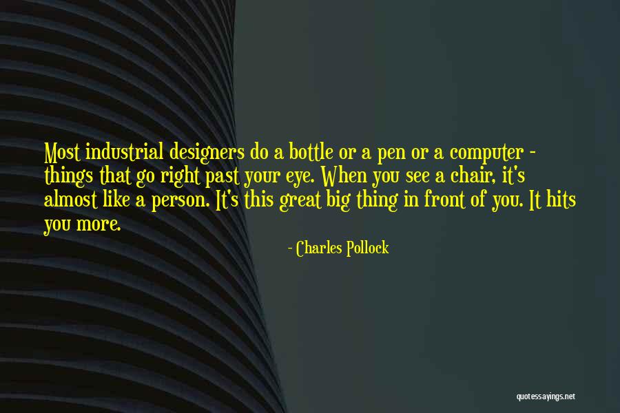 Charles Pollock Quotes 695093 Charles Pollock Quotes 695093