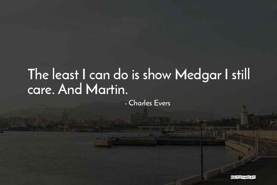 Charles Quotes By Charles Evers Charles Quotes By Charles Evers