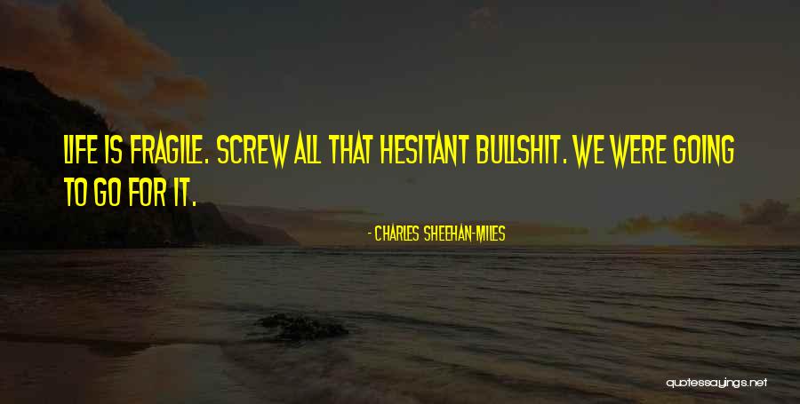 Charles Quotes By Charles Sheehan-Miles Charles Quotes By Charles Sheehan-Miles
