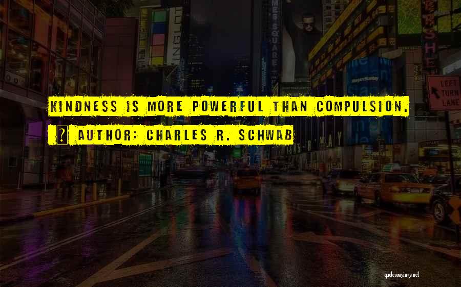 Charles R. Schwab Quotes 1252109