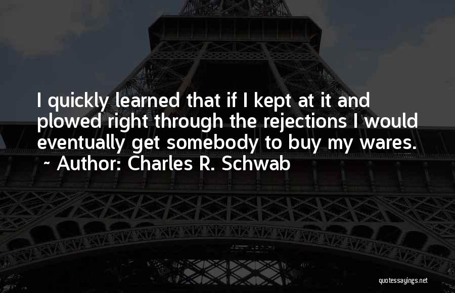 Charles R. Schwab Quotes 353412