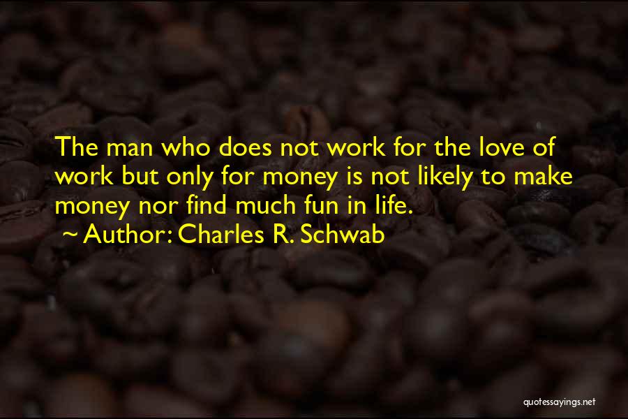 Charles R. Schwab Quotes 673629