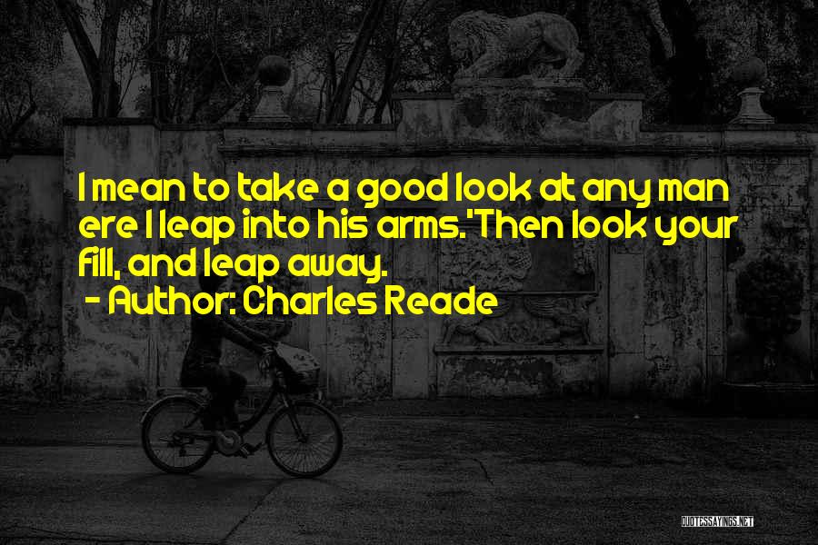 Charles Reade Quotes 2218609