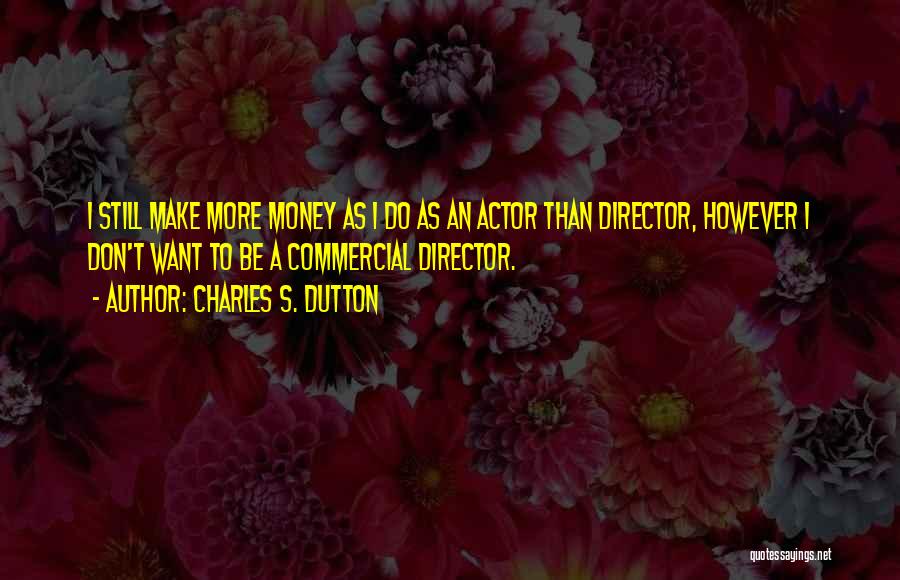 Charles S. Dutton Quotes 1447859