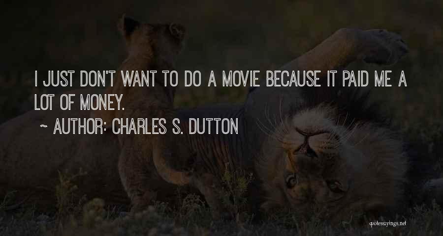 Charles S. Dutton Quotes 1771628