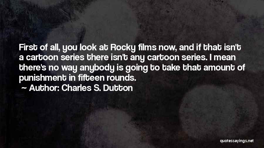 Charles S. Dutton Quotes 650724