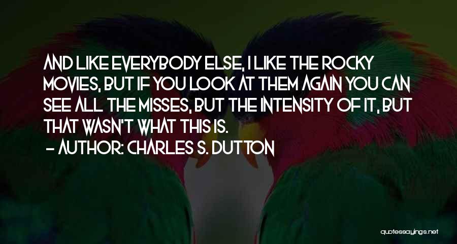 Charles S. Dutton Quotes 781010