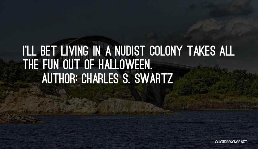 Charles S. Swartz Quotes 318409