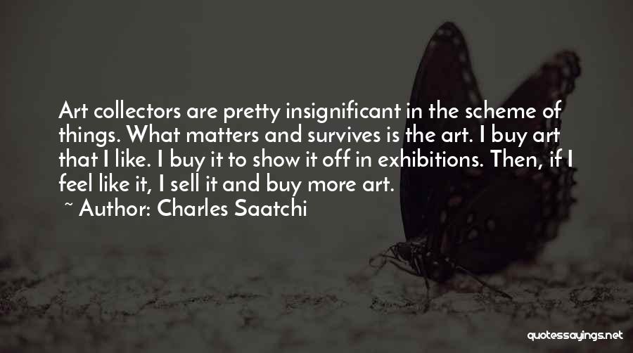 Charles Saatchi Quotes 109737