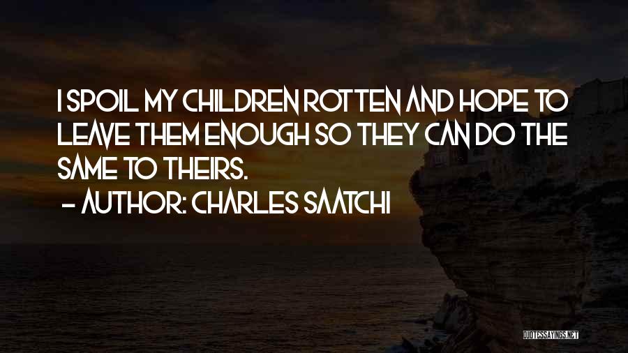 Charles Saatchi Quotes 1243429