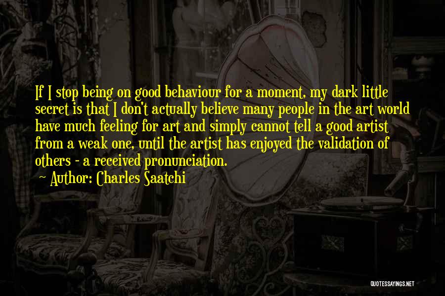 Charles Saatchi Quotes 2123880