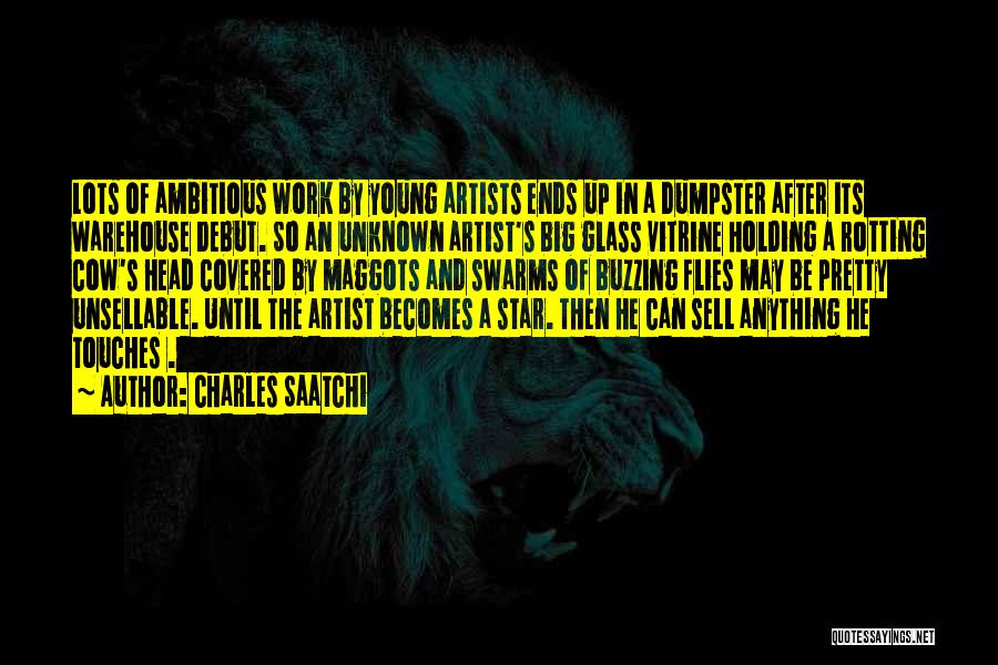 Charles Saatchi Quotes 2199684