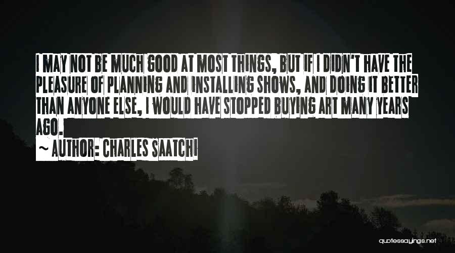 Charles Saatchi Quotes 95279