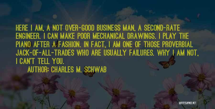 Charles Schwab Business Quotes By Charles M. Schwab