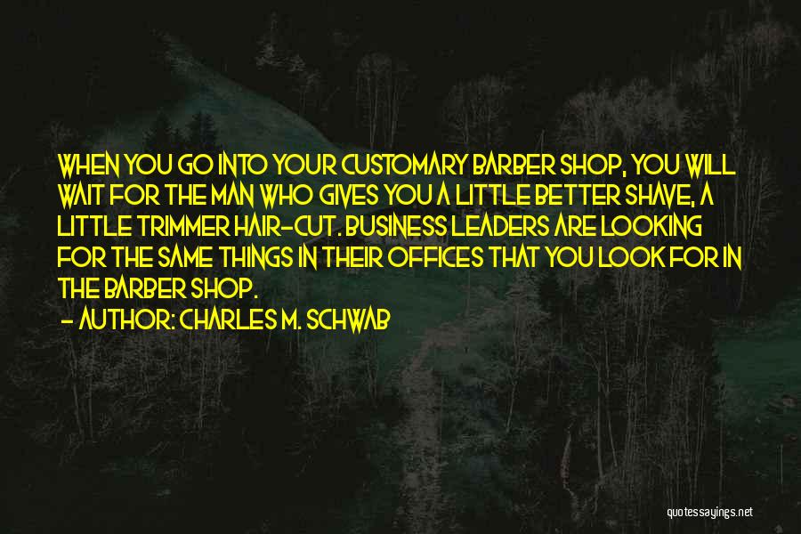 Charles Schwab Business Quotes By Charles M. Schwab