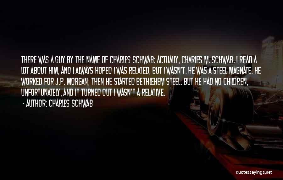 Charles Schwab Quotes 730074