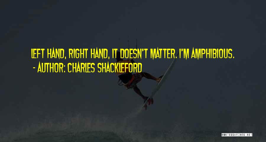 Charles Shackleford Quotes 1671113