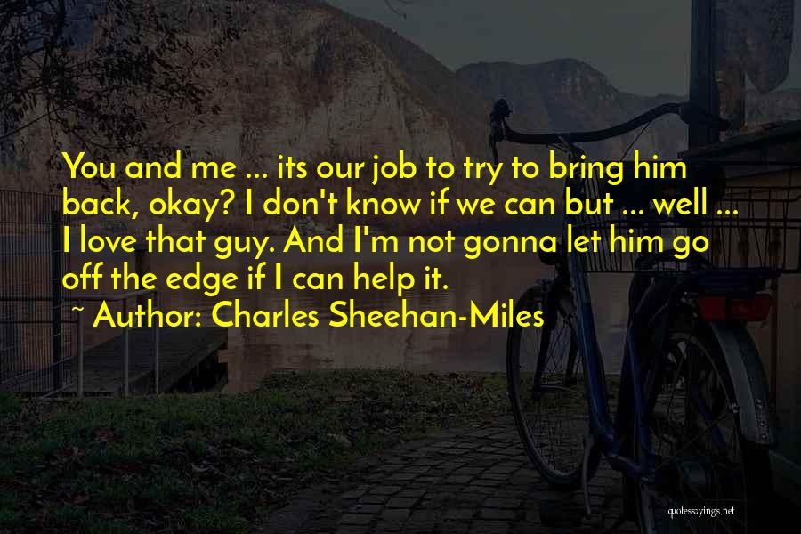 Charles Sheehan-Miles Quotes 1088131