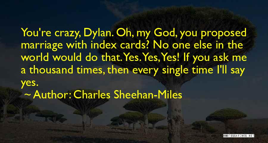 Charles Sheehan-Miles Quotes 1089409