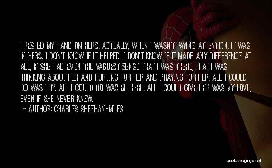 Charles Sheehan-Miles Quotes 1094364