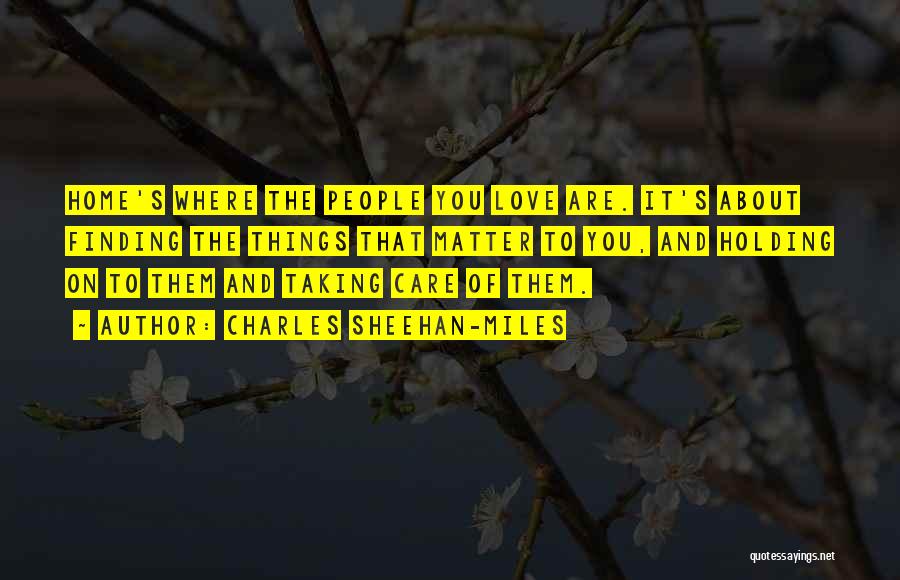 Charles Sheehan-Miles Quotes 1195665 Charles Sheehan-Miles Quotes 1195665
