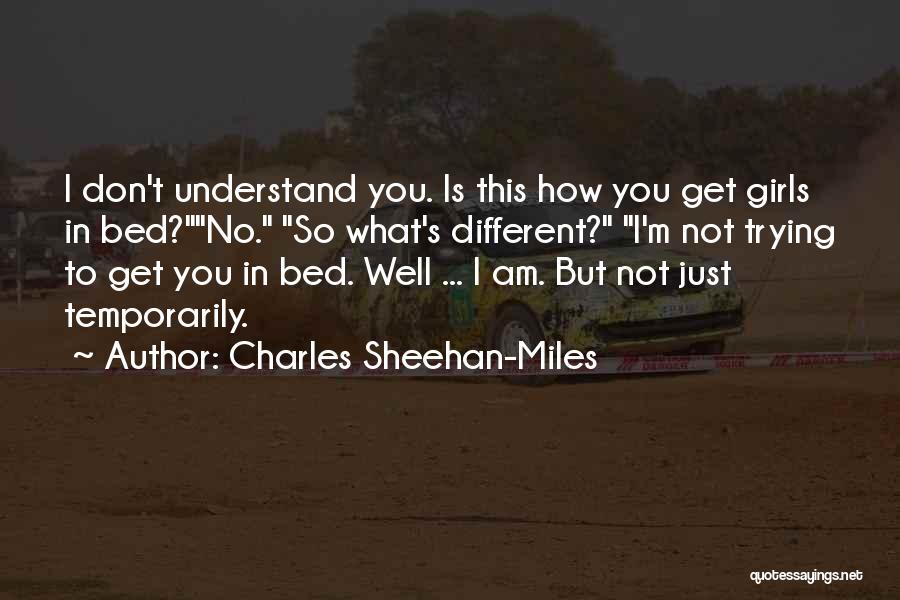 Charles Sheehan-Miles Quotes 1252750