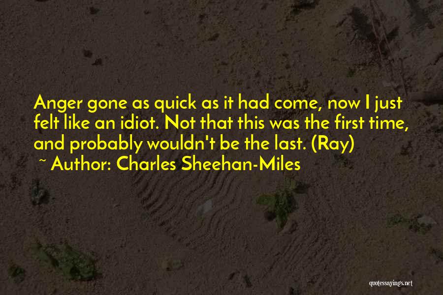 Charles Sheehan-Miles Quotes 1374669