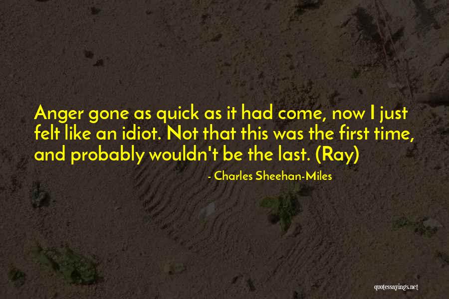 Charles Sheehan-Miles Quotes 1374669