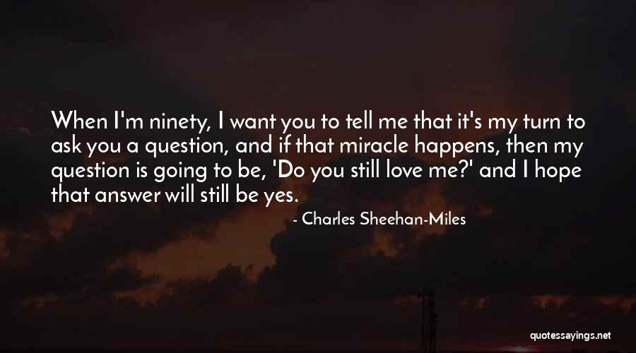 Charles Sheehan-Miles Quotes 1472798 Charles Sheehan-Miles Quotes 1472798
