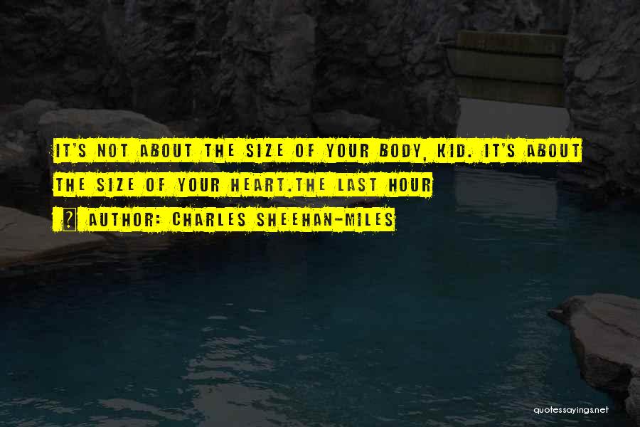 Charles Sheehan-Miles Quotes 1576885 Charles Sheehan-Miles Quotes 1576885