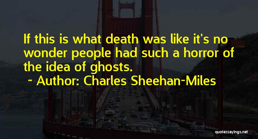 Charles Sheehan-Miles Quotes 2025547