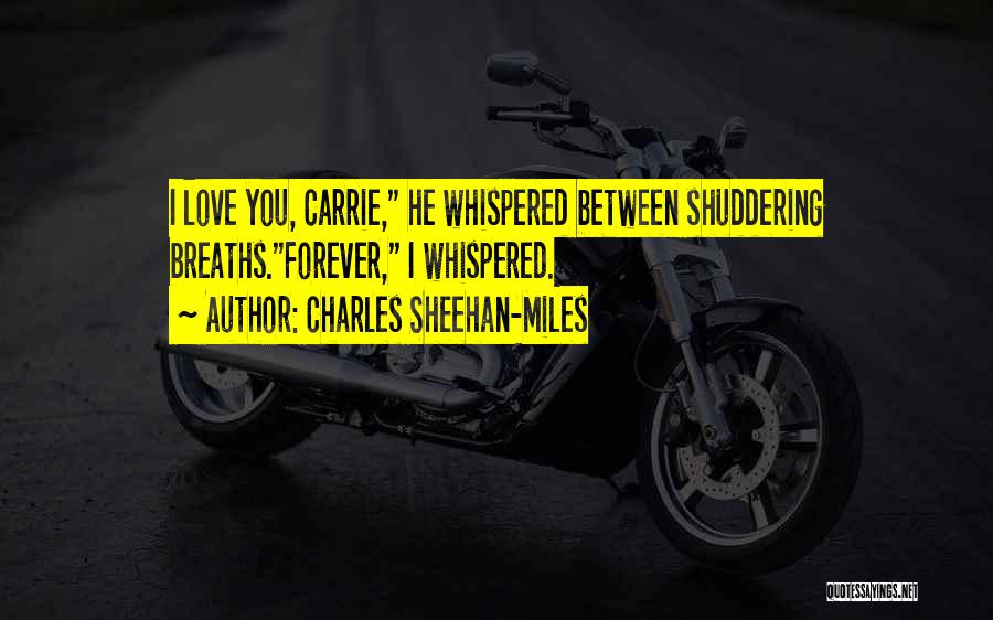 Charles Sheehan-Miles Quotes 2092895 Charles Sheehan-Miles Quotes 2092895