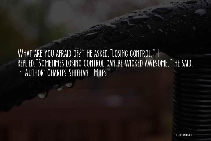 Charles Sheehan-Miles Quotes 489702 Charles Sheehan-Miles Quotes 489702