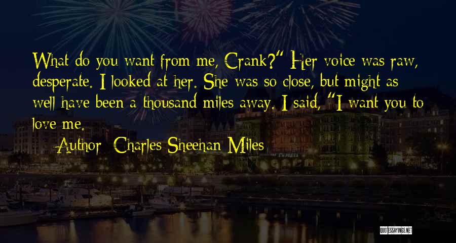 Charles Sheehan-Miles Quotes 655771