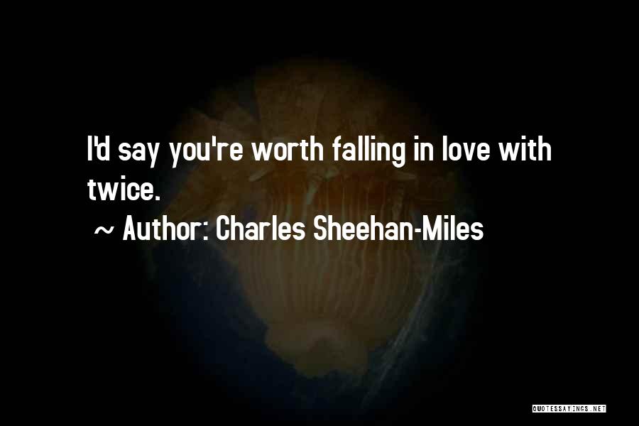 Charles Sheehan-Miles Quotes 736092 Charles Sheehan-Miles Quotes 736092
