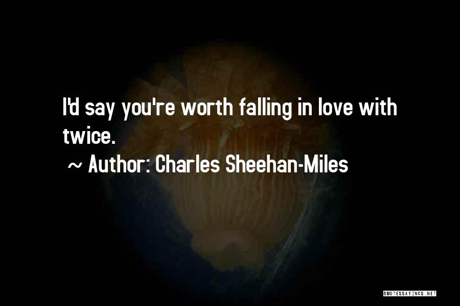 Charles Sheehan-Miles Quotes 736092