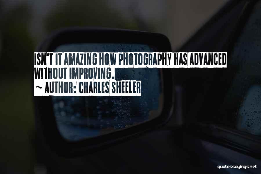 Charles Sheeler Photography Quotes By Charles Sheeler