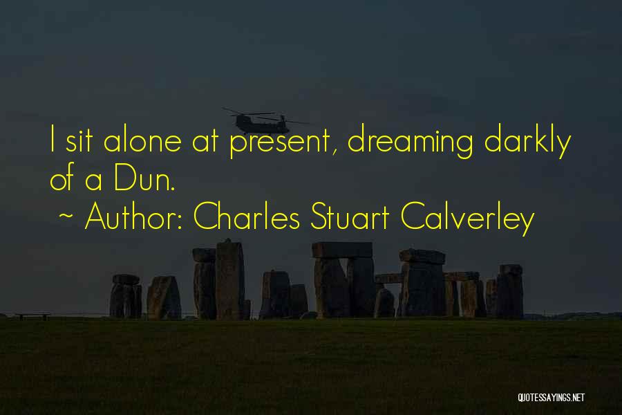 Charles Stuart Calverley Quotes 1528481