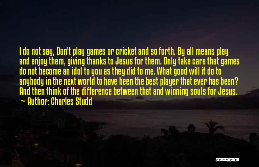 Charles Studd Quotes 626405
