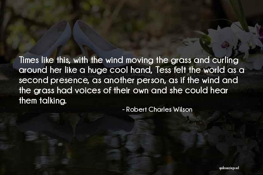 Charles The Second Quotes By Robert Charles Wilson