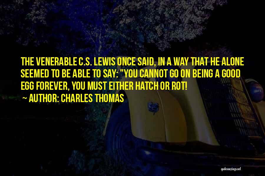 Charles Thomas Quotes 525937