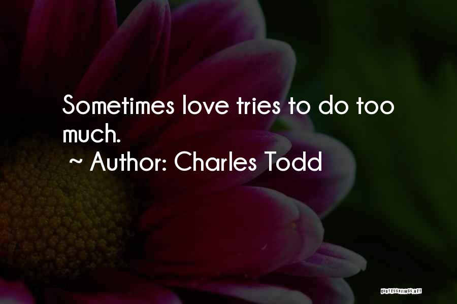 Charles Todd Quotes 1551656