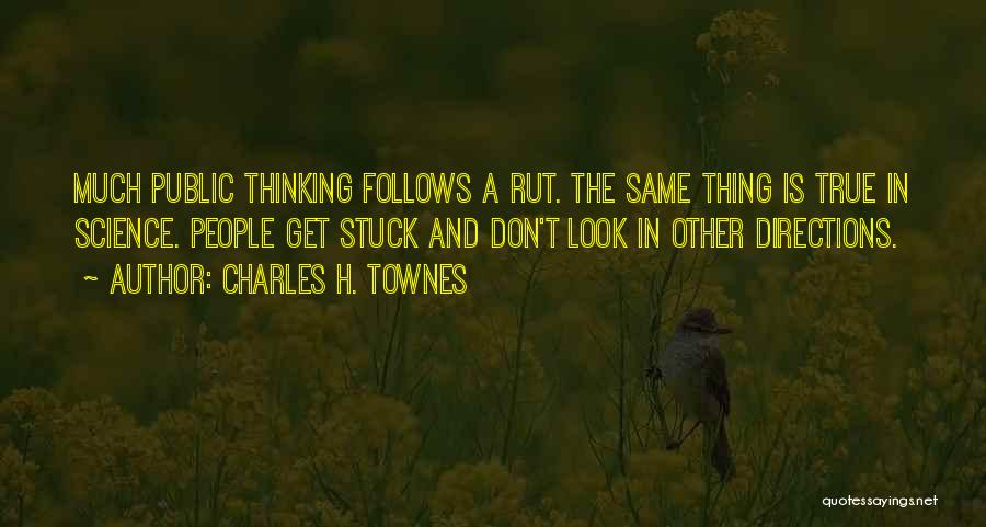 Charles Townes Quotes By Charles H. Townes