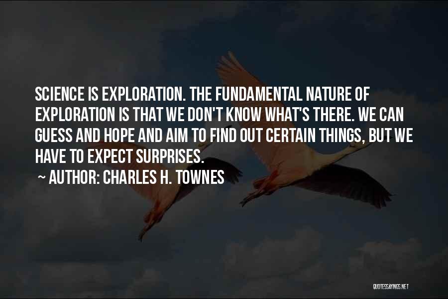 Charles Townes Quotes By Charles H. Townes