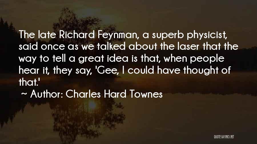 Charles Townes Quotes By Charles Hard Townes